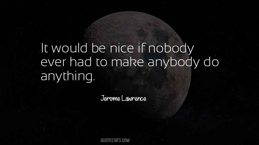 Jerome Lawrence Quotes #1824222