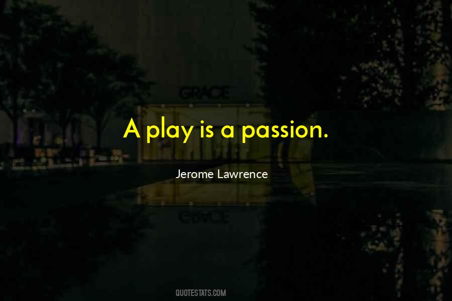 Jerome Lawrence Quotes #1851491