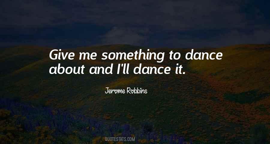 Jerome Robbins Quotes #1875659