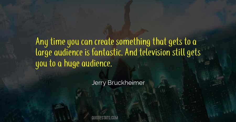 Jerry Bruckheimer Quotes #1193751