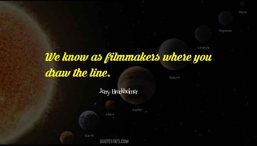 Jerry Bruckheimer Quotes #1878147