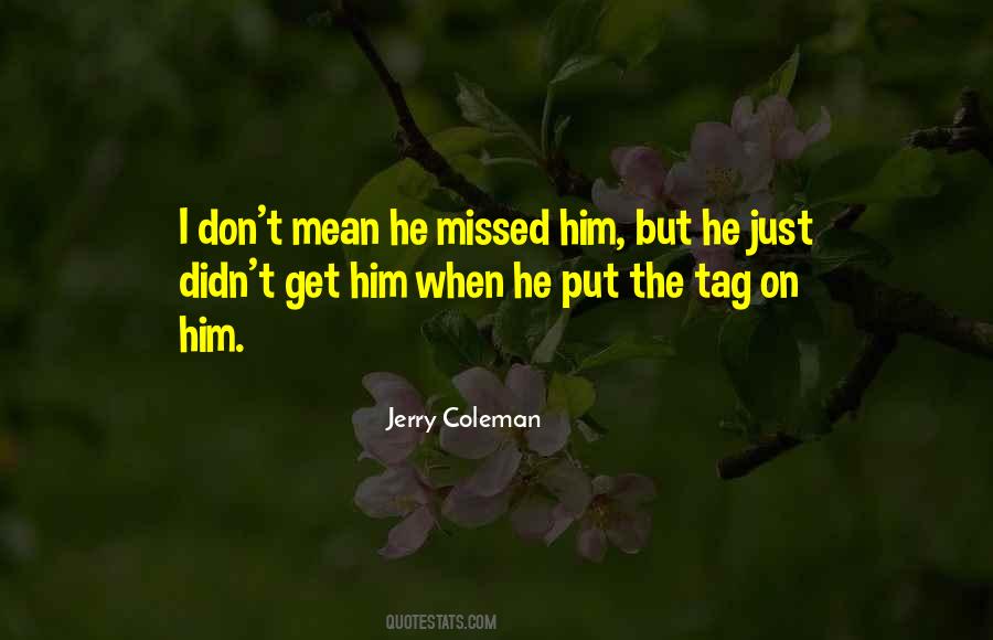 Jerry Coleman Quotes #1535893