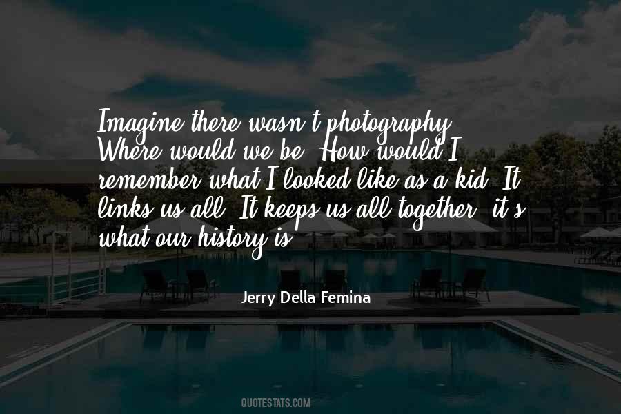 Jerry Della Femina Quotes #1325647