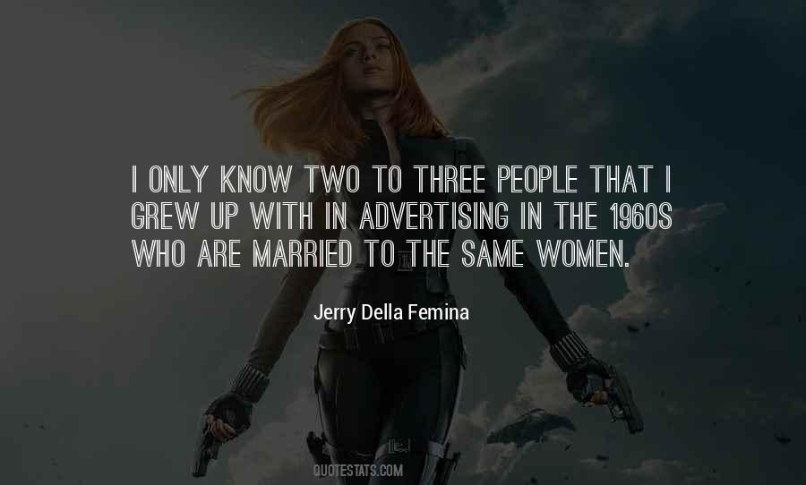 Jerry Della Femina Quotes #1329453