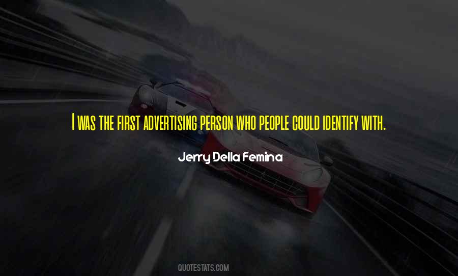 Jerry Della Femina Quotes #1647028
