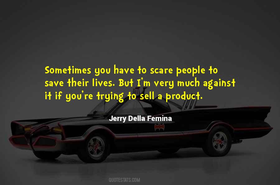 Jerry Della Femina Quotes #1842942