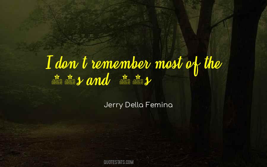 Jerry Della Femina Quotes #459182