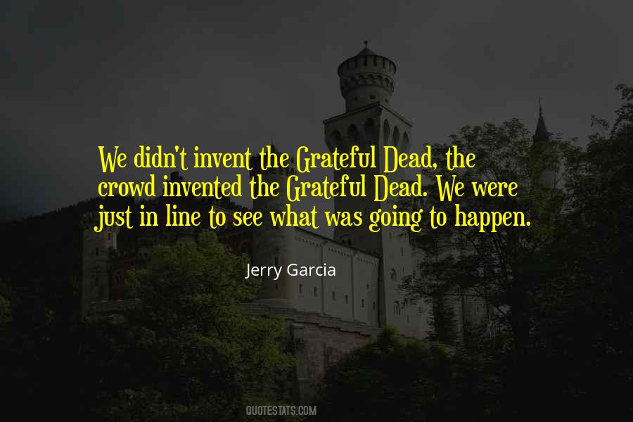 Jerry Garcia Quotes #1154114