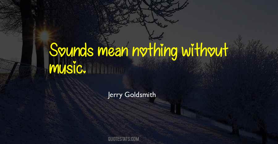 Jerry Goldsmith Quotes #1109528