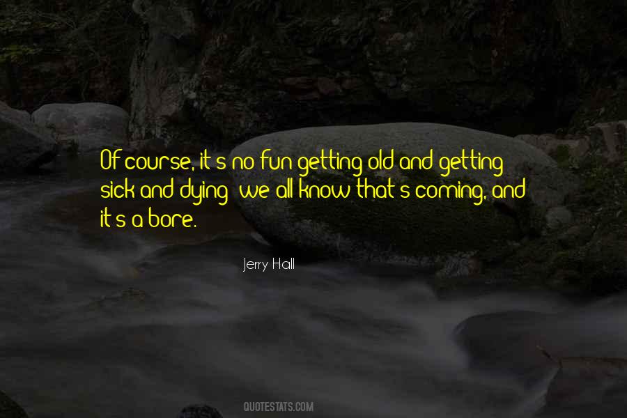 Jerry Hall Quotes #316414