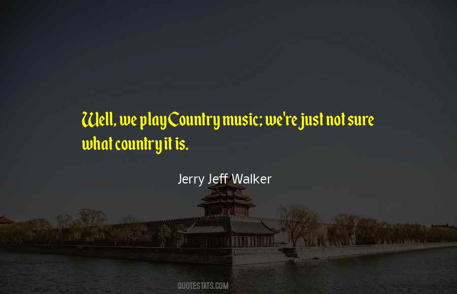 Jerry Jeff Walker Quotes #171277