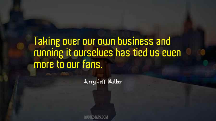Jerry Jeff Walker Quotes #413459