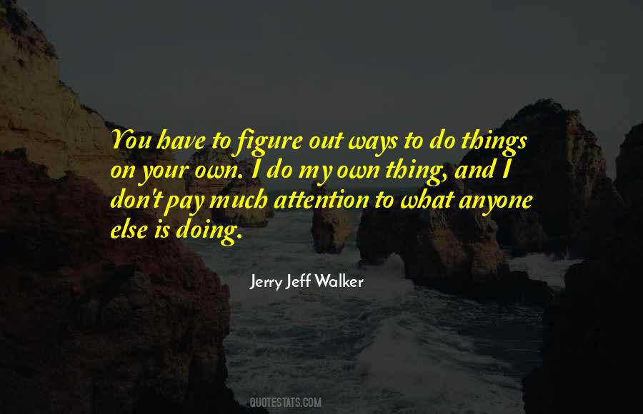 Jerry Jeff Walker Quotes #745093