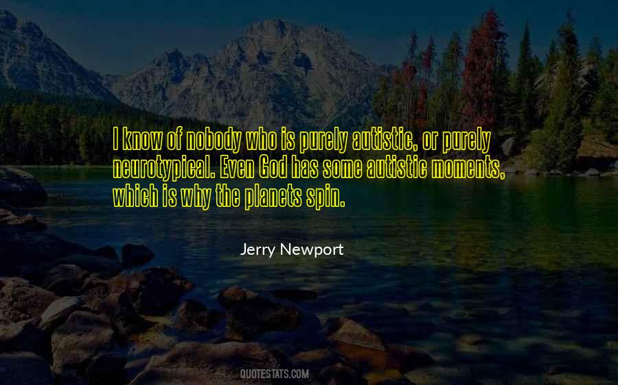 Jerry Newport Quotes #437125