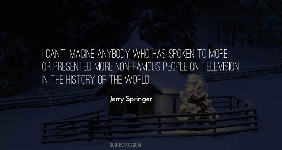 Jerry Springer Quotes #613919