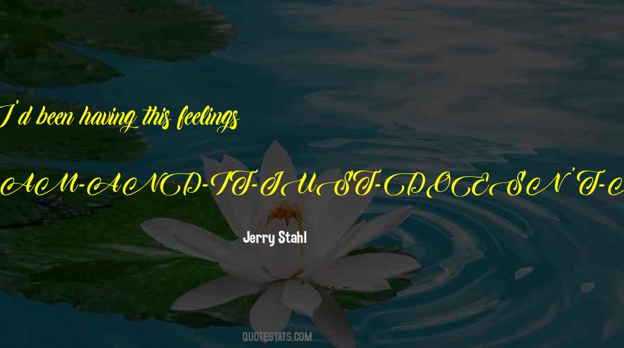 Jerry Stahl Quotes #1541983