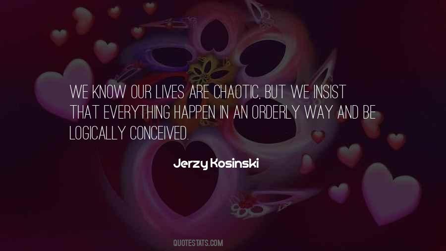 Jerzy Kosinski Quotes #1239174