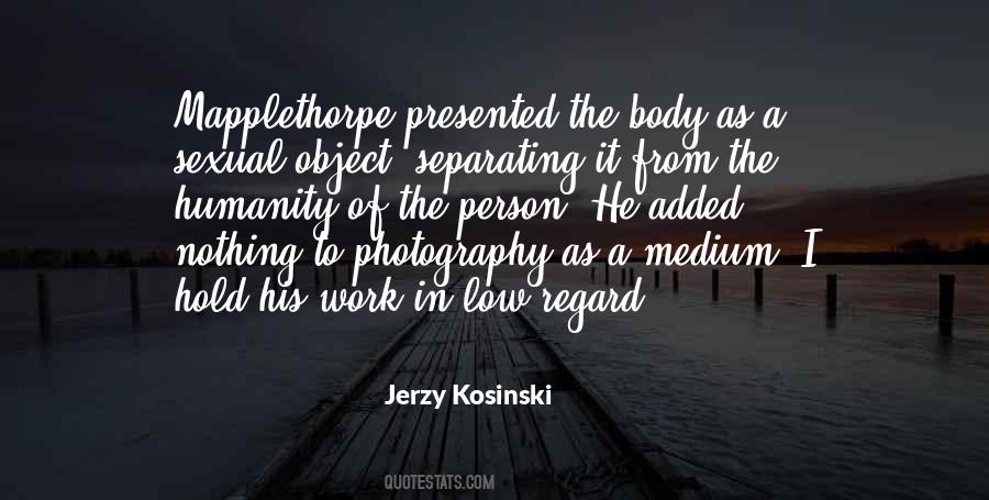 Jerzy Kosinski Quotes #848062