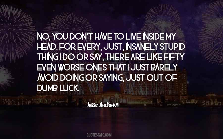 Jesse Andrews Quotes #1144889