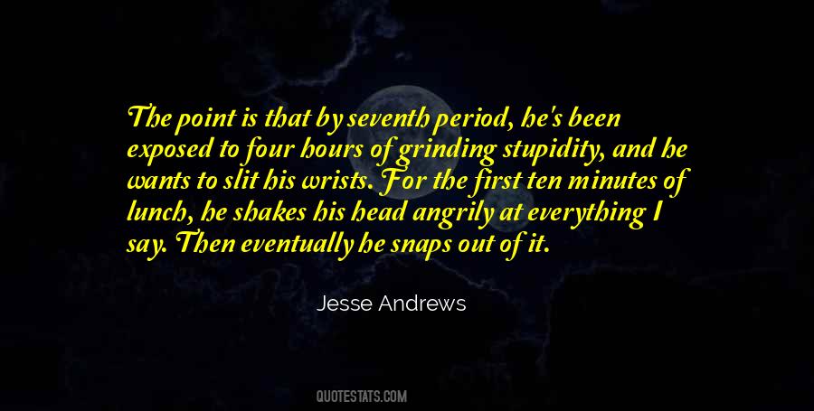 Jesse Andrews Quotes #336880