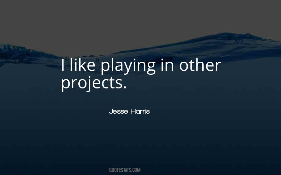 Jesse Harris Quotes #1817044