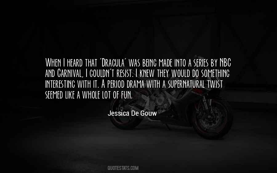 Jessica De Gouw Quotes #941977