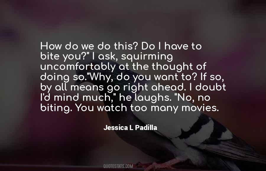 Jessica L Padilla Quotes #1159391