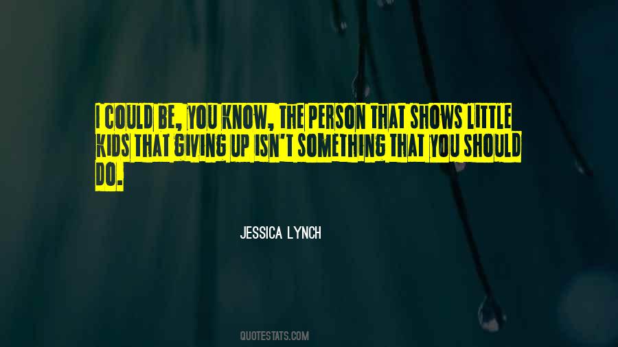 Jessica Lynch Quotes #899640