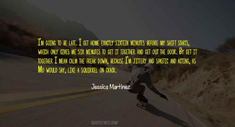 Jessica Martinez Quotes #421930