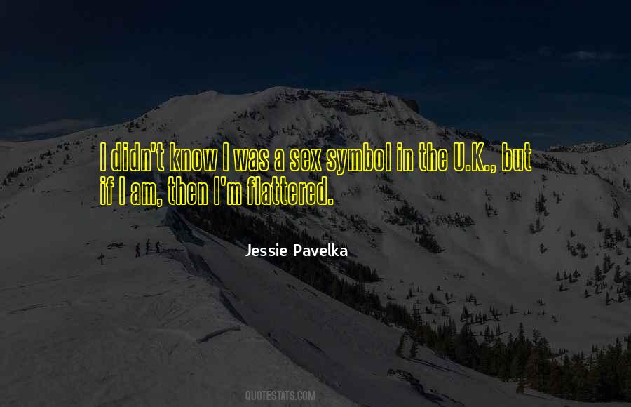 Jessie Pavelka Quotes #1664662