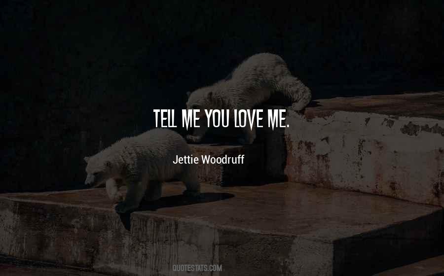 Jettie Woodruff Quotes #1071198
