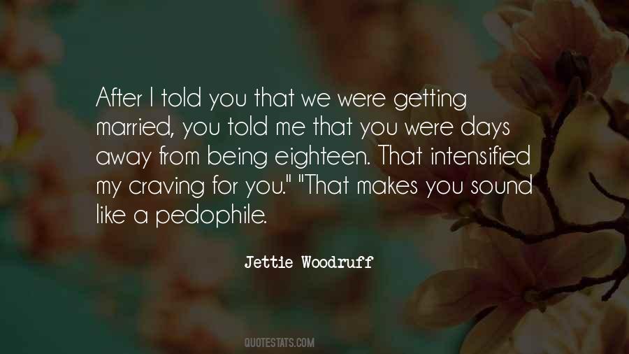 Jettie Woodruff Quotes #235594