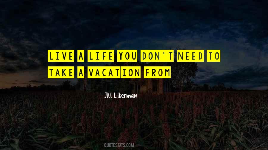 Jill Liberman Quotes #326119