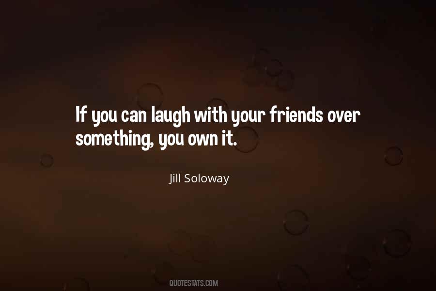 Jill Soloway Quotes #1859934