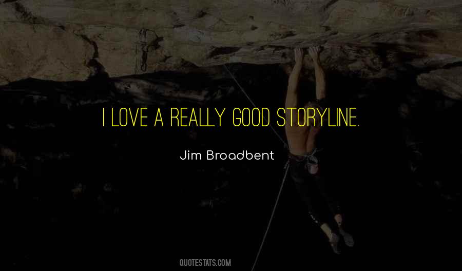 Jim Broadbent Quotes #1781464