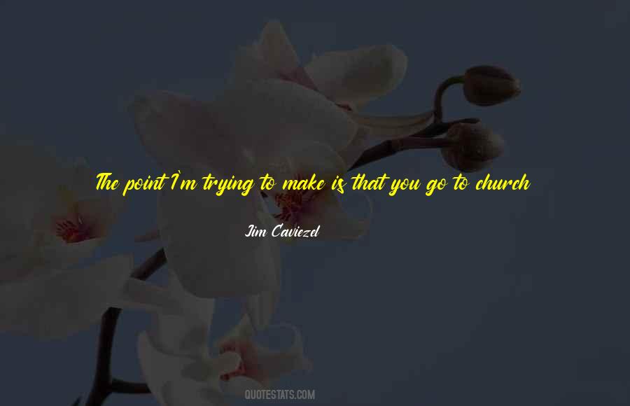 Jim Caviezel Quotes #742804