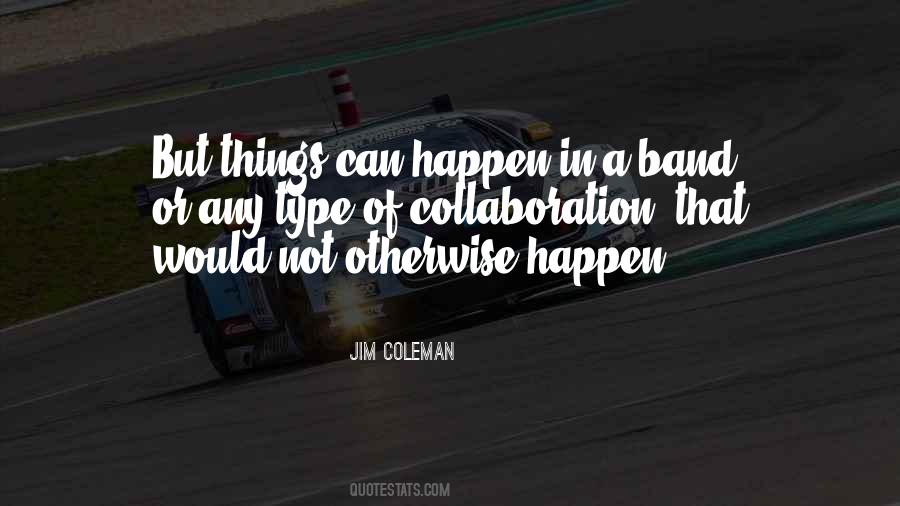 Jim Coleman Quotes #1167195