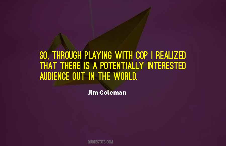 Jim Coleman Quotes #1781806
