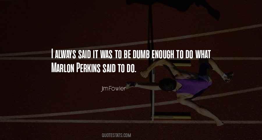 Jim Fowler Quotes #1111278