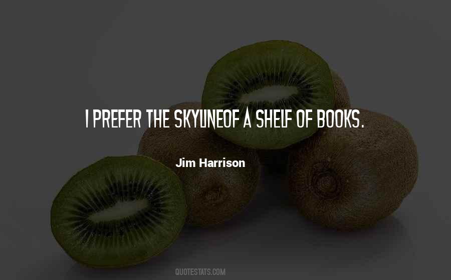 Jim Harrison Quotes #1150094