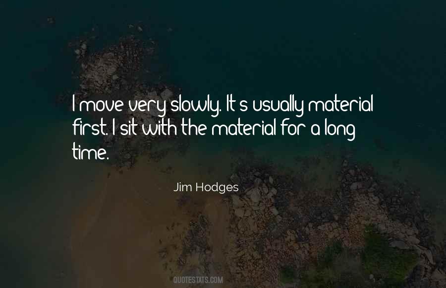 Jim Hodges Quotes #1323335