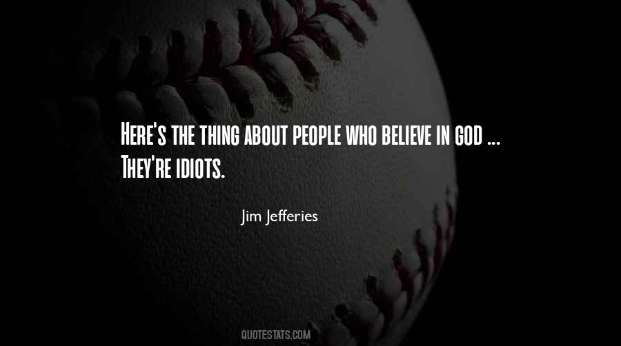 Jim Jefferies Quotes #843422