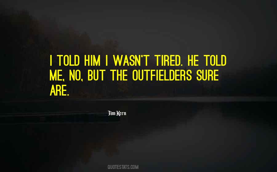 Jim Kern Quotes #1224217 Jim Kern Quotes #1224217