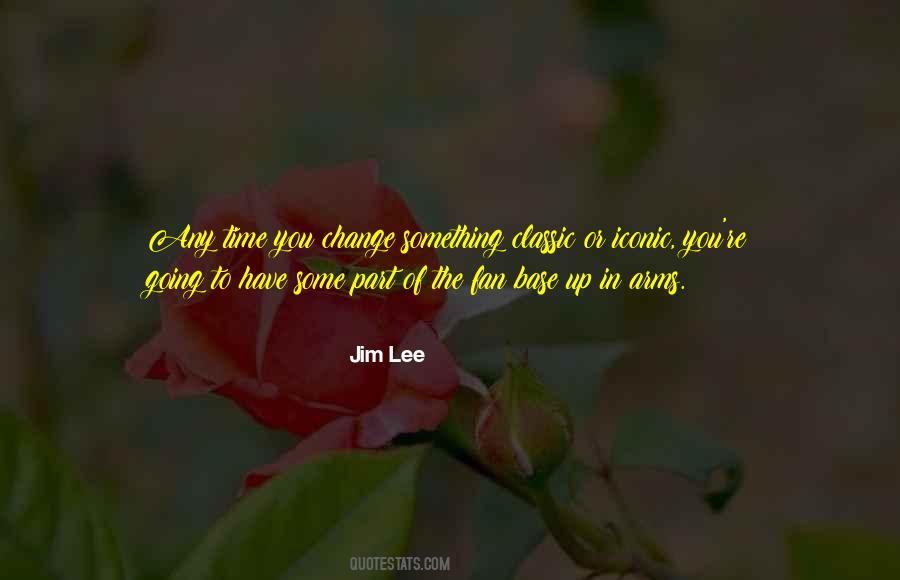 Jim Lee Quotes #1673793