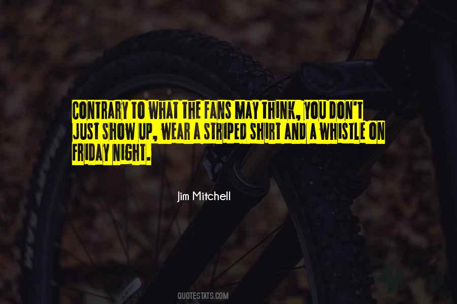 Jim Mitchell Quotes #1702990