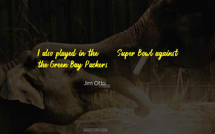 Jim Otto Quotes #62528