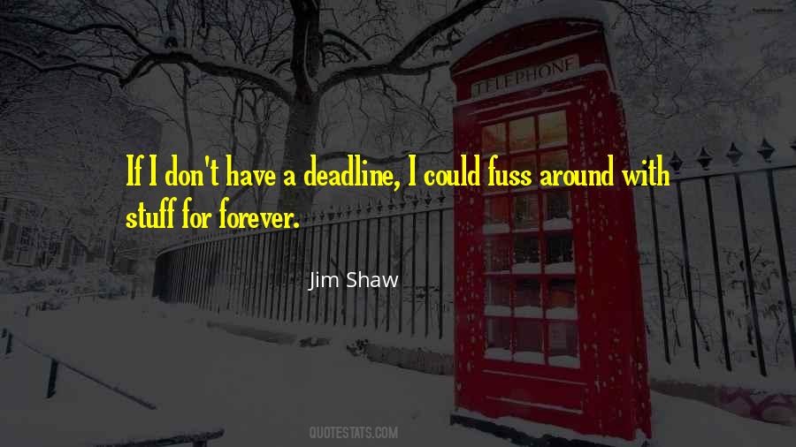 Jim Shaw Quotes #1052563