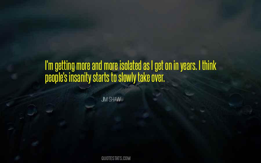 Jim Shaw Quotes #1479425