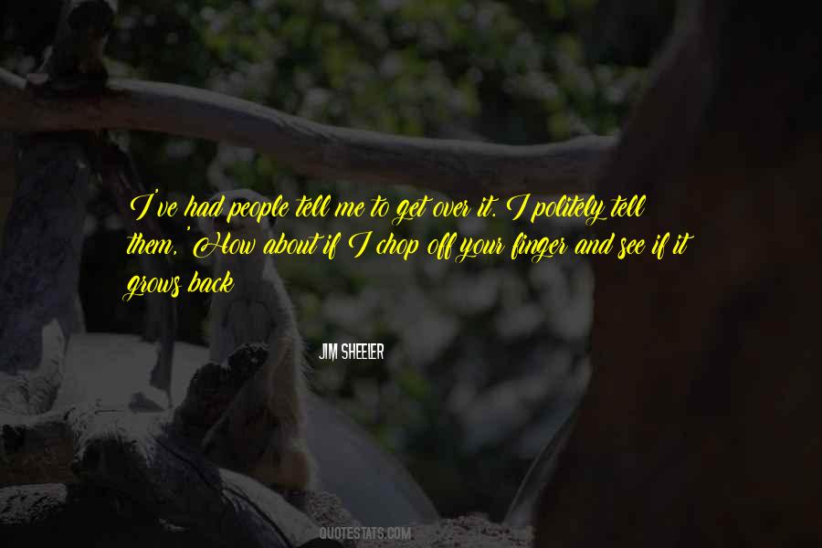 Jim Sheeler Quotes #1256176