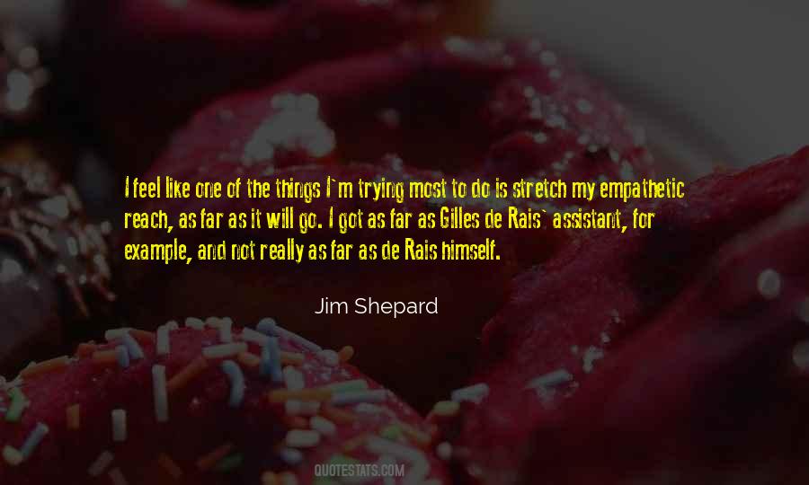 Jim Shepard Quotes #541681